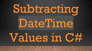 Subtracting DateTime Values in C#