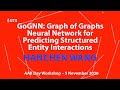 Hanchen Wang, GoGNN: Graph of Graphs Neural Network for Predicting Structured Entity Interactions