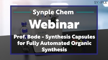 Synthesis Capsules for Fully Automated Organic Synthesis - Prof. Jeffrey Bode