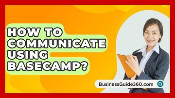How To Communicate Using Basecamp? - BusinessGuide360.com