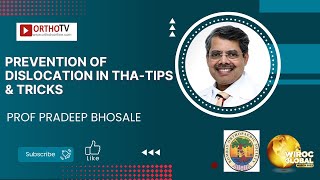 Prevention Of Dislocation In Tha-Tips & Tricks - Prof Pradeep Bhosale