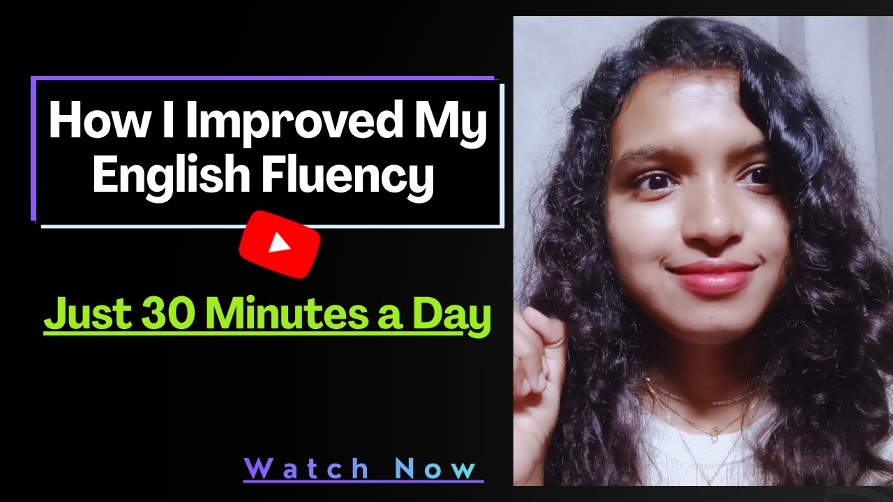 How I Improved My English Fluency in Just 30 Minutes a Day - YouTube