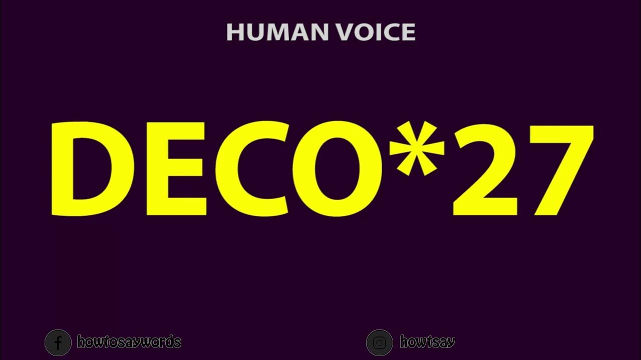 How to Pronounce DECO*27 YouTube