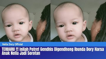 TERBARU !!! Inilah Potret Gendhis Digendhong Ibunda Dory Harsa, Anak Nella Jadi Sorotan