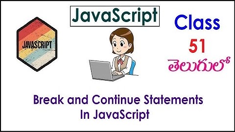 Break and Continue Statement In JavaScript Training Videos In Telugu 51 I JavaScript Tutorial