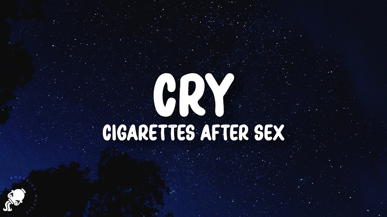 Cigarettes After Sex - Cry (Lyrics)