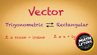 Vector - Rectangular and Trigonometric form conversion