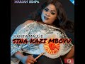 Sina Kazi Mbovu Mjini - Hanifa Maulid (Jike la Chui)