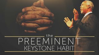 The Preeminent Keystone Habit | Bishop Dale C. Bronner