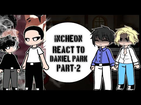 🇧🇷/🇺🇸 Lookism Incheon react to Daniel Park (OG)| PT-2/ Lookism react to Daniel Park