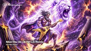 Mùa Thu Và Lời Xin Lỗi Remix (Đại Mèo Remix) - Ngày Em Đi Bầu Trời Mây Giăng Kín Lối Remix Hot