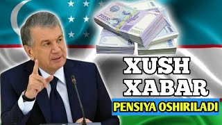 PREZIDENT SHAVKAT MIRZIYOYEV QARORI QABUL QILINDI PENSIYA NAFAQALAR OSHIRILADI .