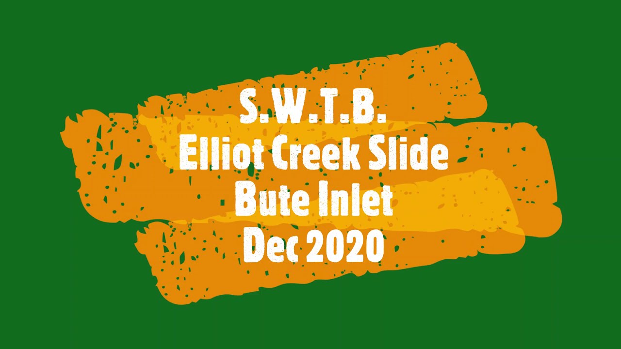 SWTB - Elliot Creek Slide - Bute Inlet - Dec 2020