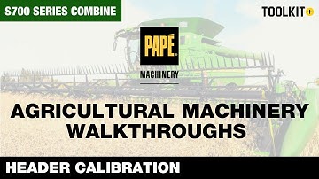 How to Calibrate the Header on a John Deere S700 Series Combine | Toolkit+