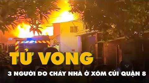 Hiện trường cháy căn nhà ở Xóm Củi, quận 8 làm ba người tử vong