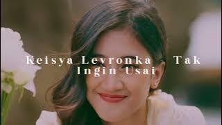 Keisya Levronka - Tak Ingin Usai [𝙨𝙡𝙤𝙬𝙚𝙙 & 𝙧𝙚𝙫𝙚𝙧𝙗]