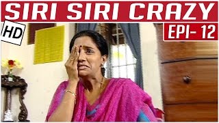 Siri Siri Crazy | Tamil Comedy Serial | Crazy Mohan | Episode 12 | Kalaignar TV