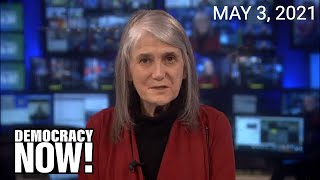 Top U.S. & World Headlines — May 3, 2021