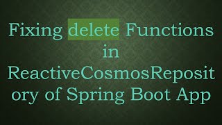 Celebrity Fixing delete Functions in ReactiveCosmosRepository of Spring Boot App Net Worth