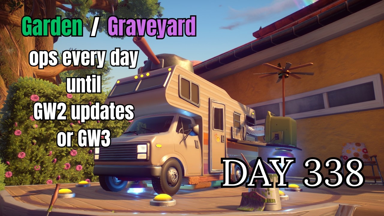 Garden / Graveyard ops every day until Pvz Gw2 updates or Pvz Gw3 - Day 338