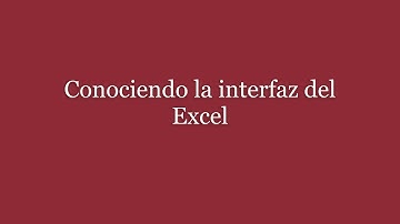 conociendo la interfaz del Excel