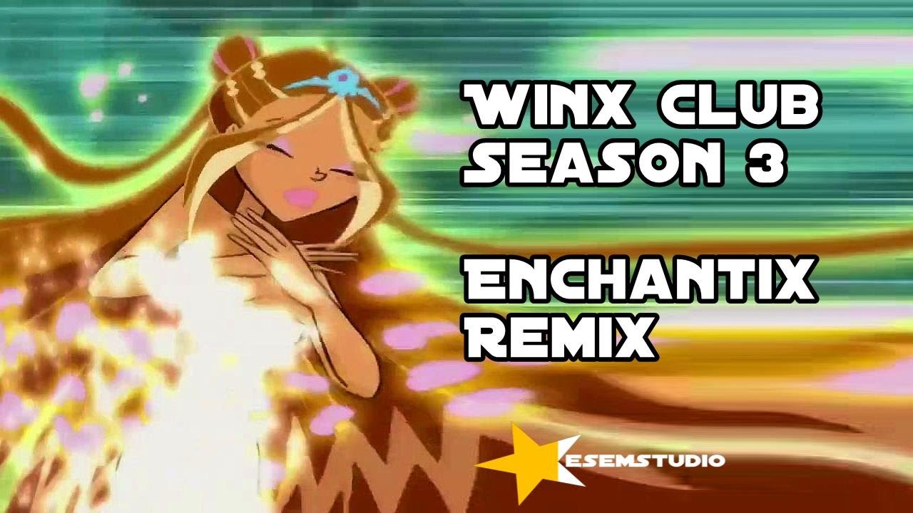 Winx Club 3 - Enchantix - Remix 2024