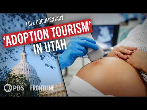 For-Profit Adoptions & Misconduct Allegations (full documentary) | FRONTLINE (PBS) + Retro Report