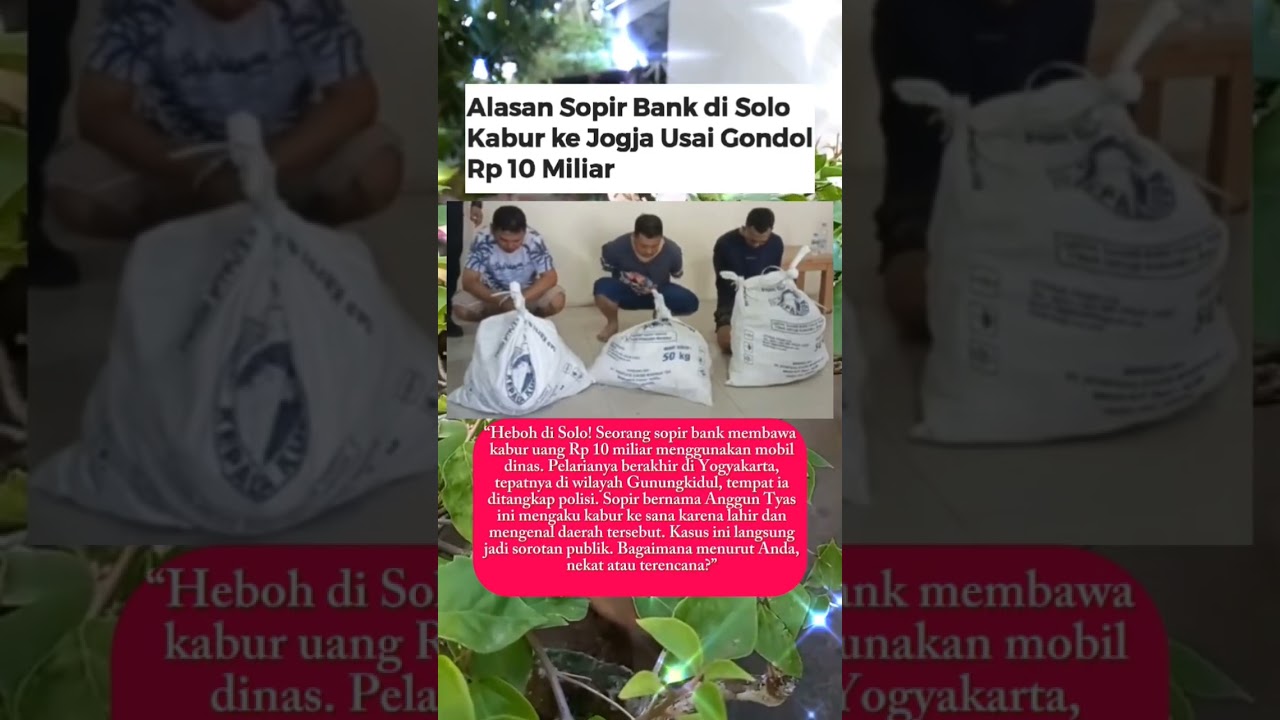 Sopir Bank di Solo Kabur Bawa Rp 10 Miliar, Ditangkap di Jogja.