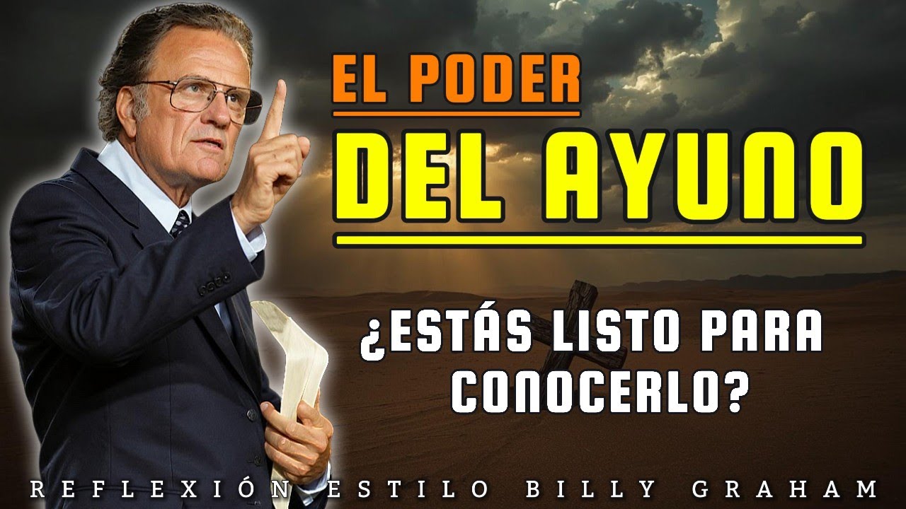 Este tipo de ayuno hace temblar al infierno… y pocos lo conocen | Billy Graham