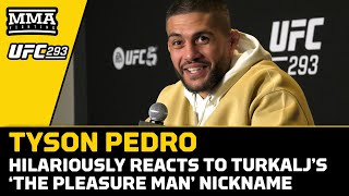 Tyson Pedro Hilariously Reacts To Anton Turkalj’s ‘The Pleasure Man’ Nickname | UFC 293