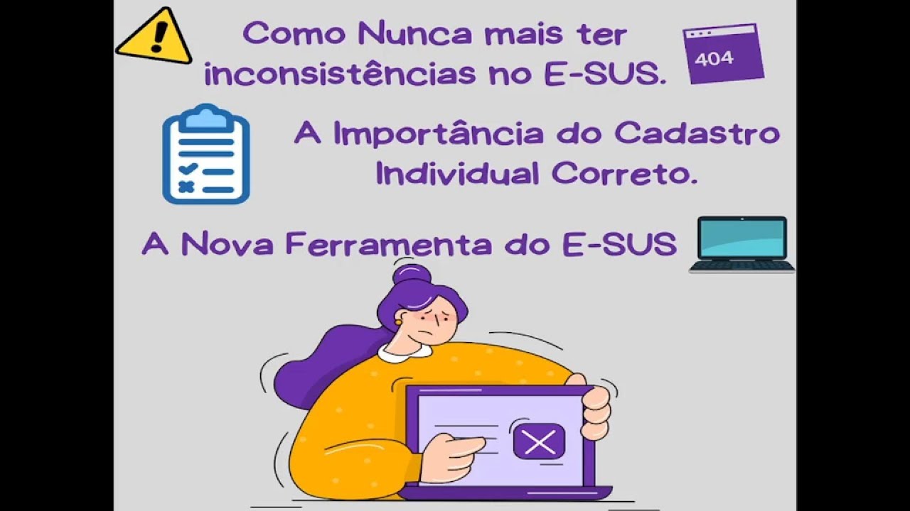 ACS Você Sabe Como FAZER o CADASTRO INDIVIDUAL no E-SUS? Dessa Forma VOCÊ ELIMINA as INCONSISTÊNCIAS