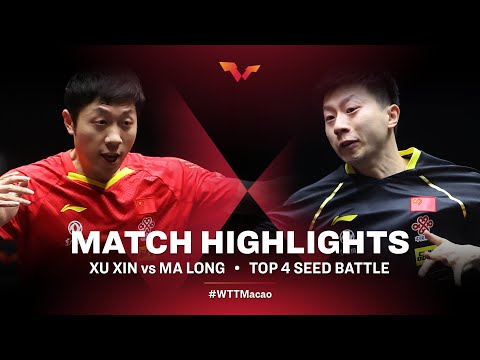 Xu Xin vs Ma Long | WTT Macao Top Four HIGHLIGHTS