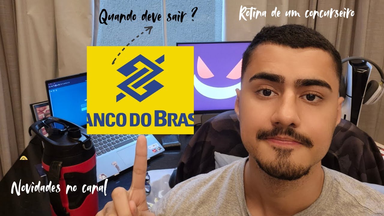 Quando EU acho que deve sair o concurso do BB + Rotina diária + Novidades