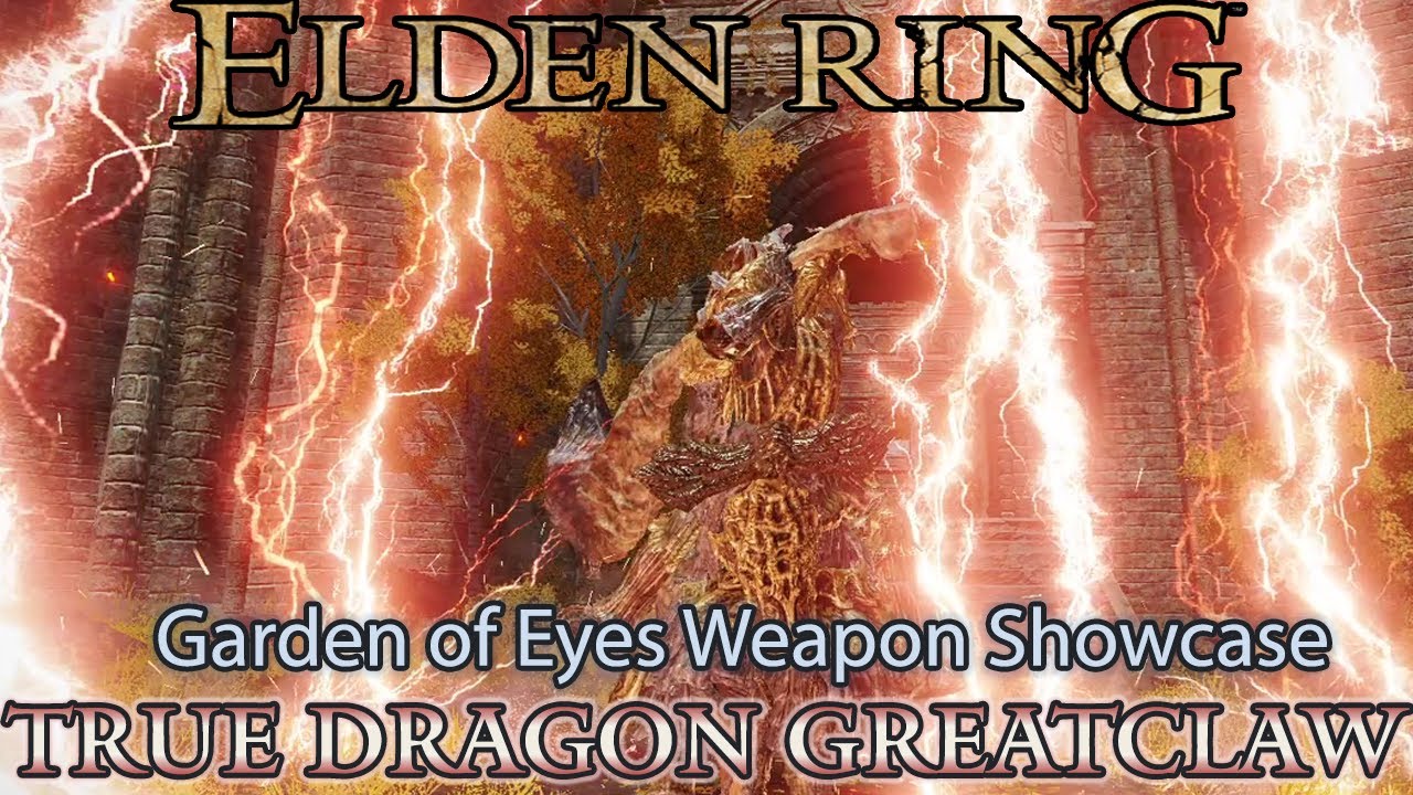 The Garden of Eyes Elden Ring Mod Weapon Showcase True Dragon Greatclaw (NG+7, Hitless) YouTube