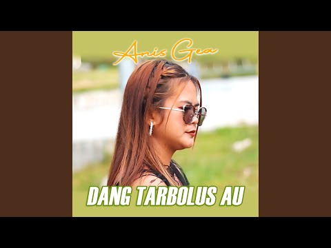 ANIS GEA - DANG TARBOLUS AU (Official Music Video)