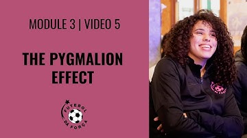 Module 3 | Video 5: The Pygmalion Effect