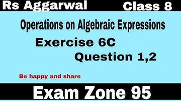 Operations on Algebraic Expressions class 8 | Exercise 6C Question 1,2 | Rs Aggarwal