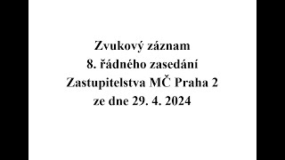 Zvukový záznam 8. řádného zasedání ZMČ Praha 2