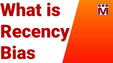 What is Recency Bias ?