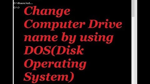 How to Change Drive name by use DOS