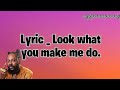 Adekunle gold  look what you make me do lyric 