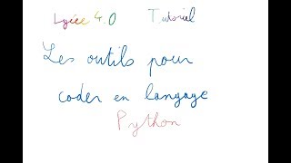 Lycée 4.0 Installer un logiciel pour coder en python