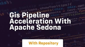 Gis pipeline acceleration with apache sedona