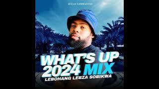 Lebza  - Whats Up TwentyTwentyFour || GQOM MIX 2024