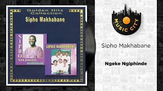 Sipho Makhabane  Ngeke Ngiphinde   