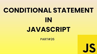 Conditional Statement in JavaScript (Hindi) | if, else if, switch | Part#26