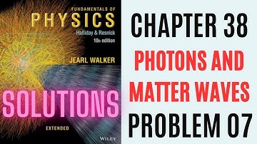 Halliday resnick chapter 38 problem 7 solution | Fundamentals of physics 10e solutions