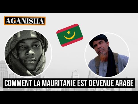 Comment la Mauritanie est devenue Arabe