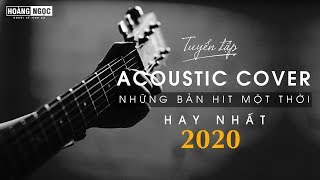 Những Bản Hit Cover Gây Nghiện 2020 - Acoustic Cover Hay Nhất Hiện Nay #1