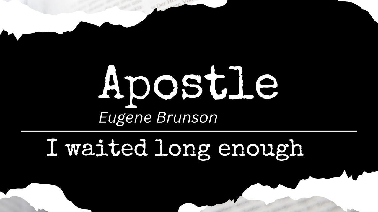 I Have Waited Long Enough//Apostle Eugene Brunson YouTube
